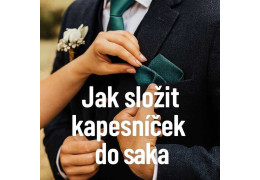Jak složit kapesníček do saka?